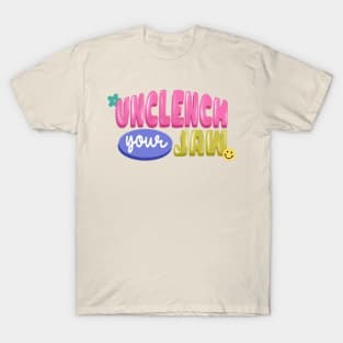 Unclench your Jaw T-Shirt